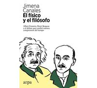 El físico y el filósofo: Einstein, Bergson y el debate que cambió nuestra comprensión del tiempo