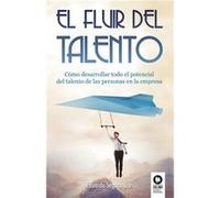 El Fluir Del Talento Segura Cros, Eduardo (Auteur)