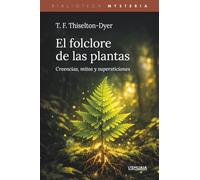 El folclore de las plantas: Creencias, mitos y supersticiones