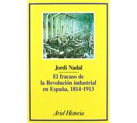 El fracaso de la revolución industrial en España, 1814-1913