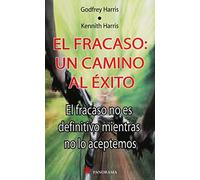 El fracaso : un camino al exito. El fracaso no es definitivo mientras no lo aceptemos (édition espagnole)