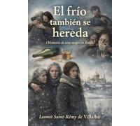 El frío también se hereda: Memoria de una mujer en Rusia