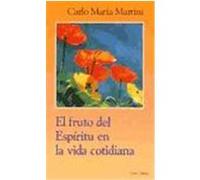 El fruto del espíritu en la vida cotidiana Martini, Carlo M. (Auteur)