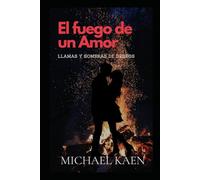 El Fuego de un Amor: Llamas y Sombras de Deseos