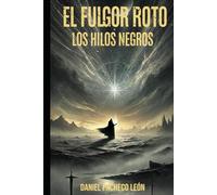 El Fulgor Roto: Los Hilos Negros