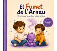 El Fumet de l'Arnau: Un conte per aprendre a calmar la ràbia