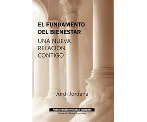EL FUNDAMENTO DEL BIENESTAR: UNA NUEVA RELACIÓN CONTIGO