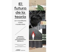El futuro de la teoría: Un manifiesto metamodernista