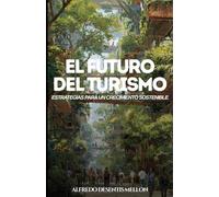El Futuro del Turismo: Estrategias para un Crecimiento Sostenible