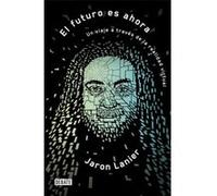 El Futuro Es Ahora - [Livre en VO] Lanier, Jaron (Auteur)