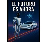 EL FUTURO ES AHORA: Robots, IA y el Futuro Eléctrico que Cambiará tu Vida