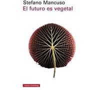 El Futuro Es Vegetal - [Livre en VO] Mancuso, Stefano (Auteur)