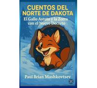 El Gallo Astuto y la Zorra con el Nuevo Decreto - North Dakota Fairytales: Parte de la colección de Cuentos de Hadas de Dakota del Norte.