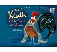 El gallo Valentín y la bufanda de Delia