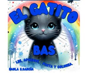 El gatito Bas: Lee, aprende, pinta y colorea