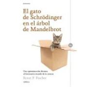 El Gato De Schrödinger En El Árbol De Mandelbrot - Fischer, Ernest Fischer, Ernest (Auteur)