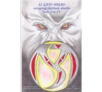 El Gato Negro escaping thirteen deaths Vols I to IV - Robert L. Barnes Marcelo Mendoza j.lib - Lulu Press Inc. - Livre en Anglais Robert L. Barnes Marcelo Mendoza j.libRobert L. Barnes Marcelo Mendoza