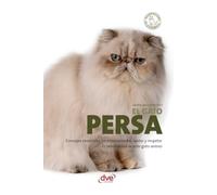 El gato persa: Consejos esenciales para comprender, cuidar y respetar la sensibilidad de este gato sereno