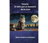 El gato que se enamoró de la luna: Novela para niños