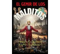 EL GEMIR DE LOS MALDITOS: PRONTO SERAS ESPECTORADO