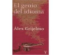 El Genio Del Idioma Alex Grijelmo (Auteur)