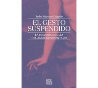 El gesto suspendido: La historia oculta del amor representado
