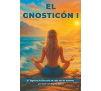 EL GNOSTICÓN I: El Espíritu de Dios está en cada uno de nosotros