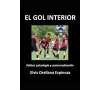 EL GOL INTERIOR: Fútbol, psicología y autorrealización
