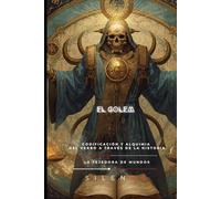 EL GOLEM: CODIFICACIÓN Y ALQUIMIA DEL VERBO A TRAVÉS DE LA HISTORIA