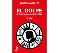 El golpe: El fin de la democracia en EEUU