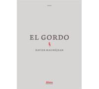 El Gordo - Xavier Mauméjean - Alma Eds - broché - Roman
