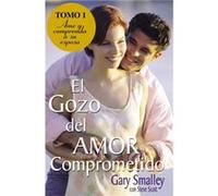 El gozo del amor comprometido Tomo 1 by Gary SmalleySteve Scott Gary Smalley, Steve Scott (Auteur)