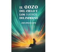 El gozo del cielo y los sueños del infierno