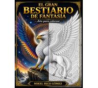 EL GRAN BESTIARIO DE LA FANTASÍA: Arte para colorear