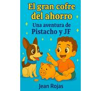 El gran cofre del ahorro: Una aventura de Pistacho y JF