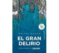 El gran delirio: Cambio climático y lo impensable