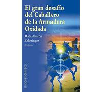 El gran desafío del caballero de la armadura oxidada / The Great Challenge of The Knight in Rusty Armor