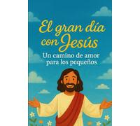 El gran día con Jesús: Un camino de amor para los pequeños