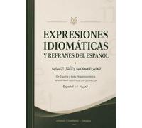 El Gran Diccionario de Expresiones Idiomáticas y Refranes del Español: Con traducción al árabe | España e Hispanoamérica