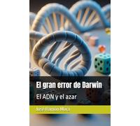 El gran error de Darwin: El ADN y el azar