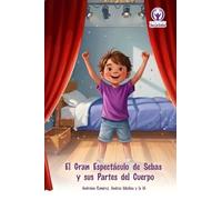 El Gran Espectáculo de Sebas y sus Partes del Cuerpo: Un viaje divertido para conocer y valorar nuestro cuerpo.