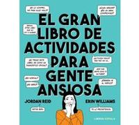 El Gran Libro De Actividades Para Gente Ansiosa - [Livre en VO] Reid, Jordan, Williams, Erin (Auteur)