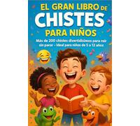 El Gran Libro de Chistes para Niños: Más de 200 chistes divertidísimos para reír sin parar - Ideal para niños de 5 a 12 años