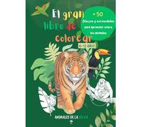 EL GRAN LIBRO DE COLOREAR 6-12 AÑOS - Animales de la selva: Más de 50 Dibujos y curiosidades para aprender sobre los animales de la selva