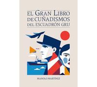 EL GRAN LIBRO DE CUÑADISMOS DEL ESCUADRÓN GRIJ