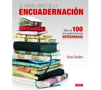 El gran libro de la encuadernación: Más de 100 encuadernaciones artesanales