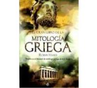 El Gran Libro De La Mitología Griega : Basado En El Manual De Mitología Griega De H. J. Rose - Hard, Robin, Cano Cuenca, Jorge, (tr.) Hard, Robin, Cano Cuenca, Jorge, Tr (Auteur)