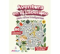 El gran libro de laberintos para niños de 6 a 12 años: 80 desafíos divertidos y estimulantes para desarrollar la lógica, la concentración y la atención -con soluciones incluidas-