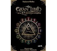 El gran libro de las 12 liberaciones enérgeticas/ The Great Book of the 12 Spiritual Liberations