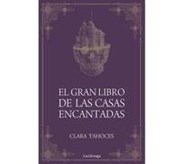 El Gran Libro De Las Casas Encantadas - [Livre en VO] Tahoces, Clara (Auteur)